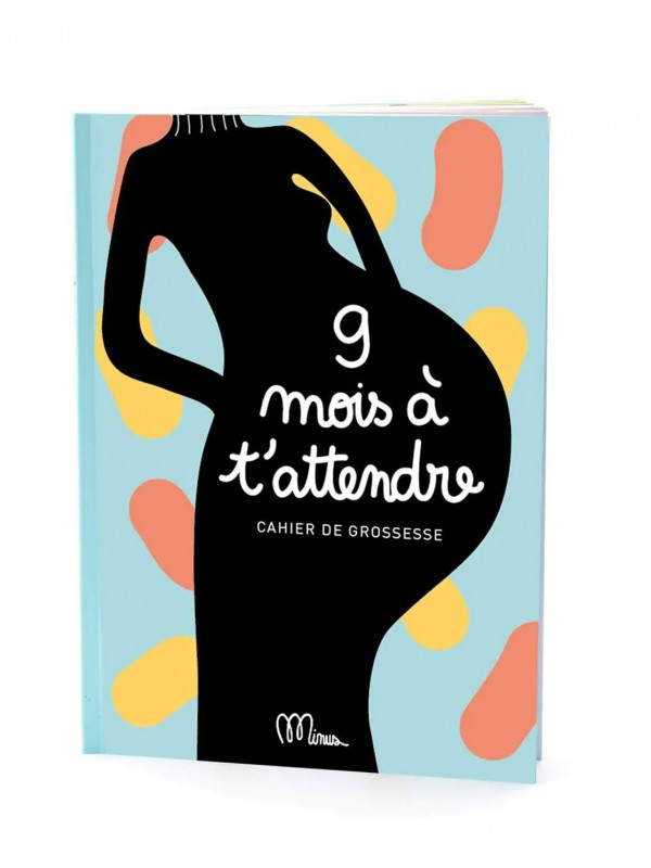 9 mois à t'attendre - Minus Editions